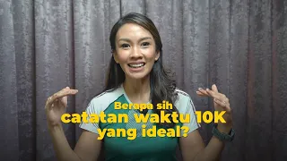 BERAPA CATATAN WAKTU LARI 10K YANG BAIK? by Melanie Putria