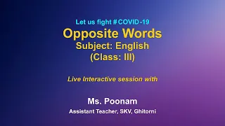Live Interaction on PMeVIDYA : Opposite Words       Subject: English      Class: III