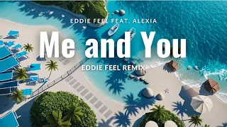 Eddie Feel feat. Alexia - Me and You (Eddie Feel Remix) [Lyric Video]