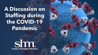 A Discussion on Staffing during the COVID-19 Pandemic