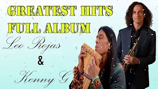 Greatest Hits 2020 - Best Of All Time - Leo Rojas & Kenny G Full Album The Best Of Kenny G & Leo R