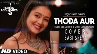 Thoda Aur Video Song I| Neha Kakkar⁠⁠⁠⁠ |unpluged | sabi sreya T-Series