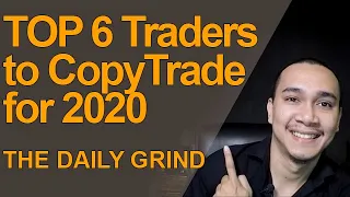 TOP 6 Traders to CopyTrade this 2020The Daily Grind  | 01-07-20