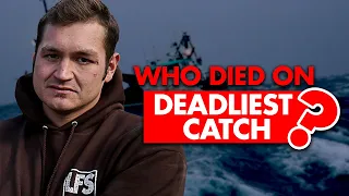 Who Died On “Deadliest Catch”?