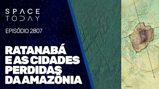 RATANABÁ E AS CIDADES PERDIDAS DA AMAZÔNIIA!!!