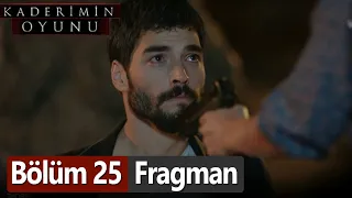 Kaderimin Oyunu 25. Bölüm Fragman