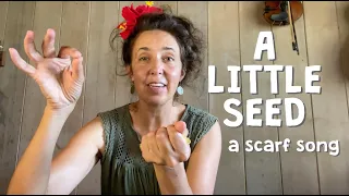 Scarf Song:  A Little Seed