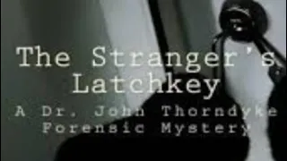 The Stranger's Latchkey - R. Austin Freeman - Crime & Mystery Fiction  - Audiobook
