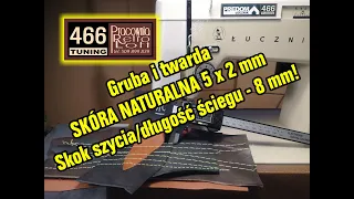 Łucznik 466 TUNING - gruba i twarda SKÓRA NATURALNA 5 x 2 mm. Skok szycia/długość ściegu - 8 mm!