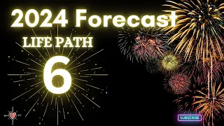 Life Path 6 - NEW YEAR 2024 - Numerology Forecast! #numerology #2024 #lifepath #newyear  #horoscope