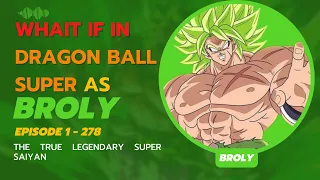 What if Reincarnated as Broly in DBS part 43 - 47