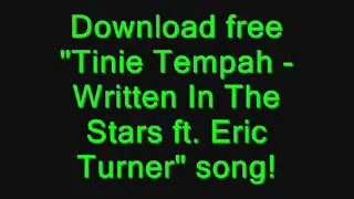 Tinie Tempah  Written In The Stars ft. Eric Turner +Download free