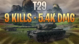 T29 - Best Tier 7 Heavy (9 Kills - 5.4k Dmg)