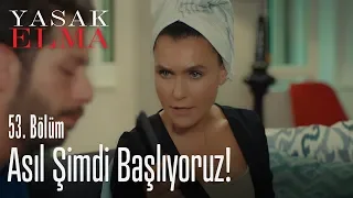 Her şey şimdi başlıyor! - Yasak Elma 53. Bölüm