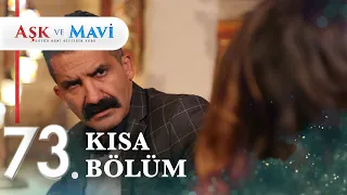 73. Bölüm | Aşk ve Mavi Kısa Bölümler