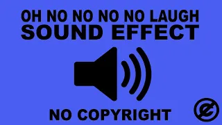 Oh No No No No Laugh Sound Effect | No no no no funny laugh Sound Effect | Oh No No No Meme Sound