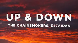 The Chainsmokers, 347aidan - Up & Down (Lyrics)