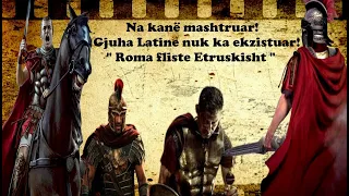 Na kanë mashtruar! Gjuha Latine nuk ka ekzistuar! " Roma fliste Etruskisht! "