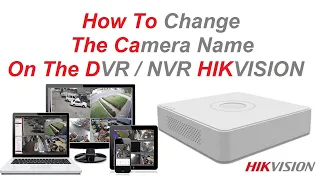 How To Change The Camera Name On The DVR / NVR Hikvision