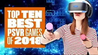 Top Ten Best PSVR Games Of 2018 - Ian's VR Corner