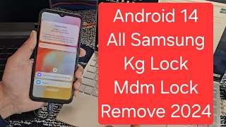 Samsung A14 Kg Lock Remove Android 14 Exynos CPU / Samsung A145f Mdm Lock Remove 2024 / All Samsung