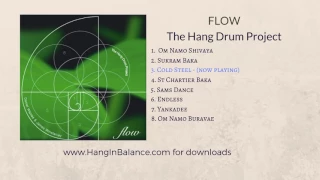 Cold Steel by the Hang Drum Project | Track 3 | Flow Album (audio only)