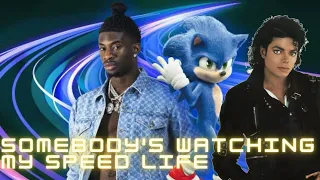 Sonic the Hedgehog 2 [Movie]-Somebody's Watching my Speed Life (Somebody's Watching Me x Speed Life)