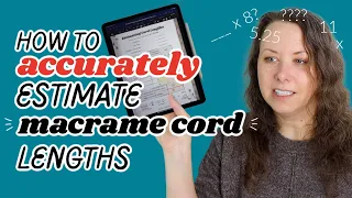 How to ACCURATELY Estimate Cord Lengths for Macrame Projects!