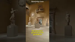 The Louvre : A World of Artistry || Knowledge Lens