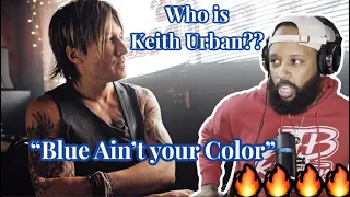 FIRST TIME HEARING | KEITH URBAN - "BLUE AIN'T YO COLOR" | COUNTRY REACTION!!!