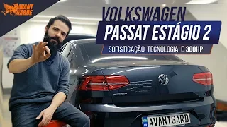 VW Passat B8 Estágio 2 AvantGarde Performance - Sofisticação e Tecnologia agora com 300HP