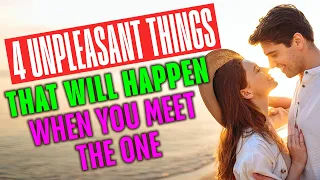 These Unpleasant Things Will Start Happening in Your Life When You Meet THE ONE