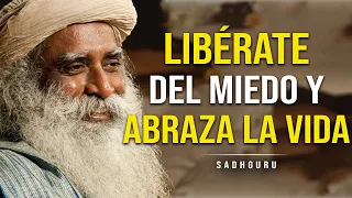 Libérate del Miedo y Abraza la Vida - Transforma tus Miedos en Fuerza Interior con Sadhguru