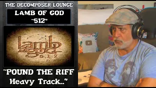 LAMB OF GOD 512 Reaction and Dissection ~ The Decomposer Lounge