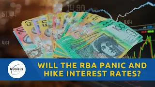 Will The RBA Panic and Hike Interest Rates? | Nucleus Investment Insights #Australia #Investment