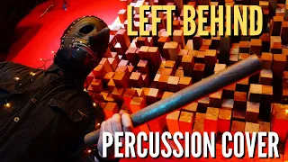 Slipknot - Left Behind (Chris Fehn Percussion Cover)