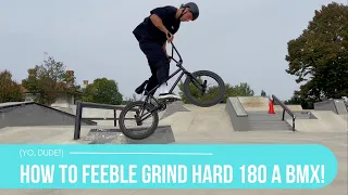 How To Feeble Grind Hard 180 BMX!