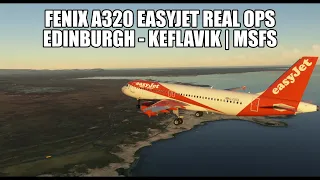 FENIX A320 Live Real Ops Easyjet - Edinburgh - Keflavik | (New Test Build) VATSIM & MSFS 2020