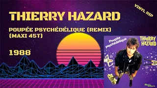 Thierry Hazard – Poupée Psychédélique (Remix) (1988) (Maxi 45T)