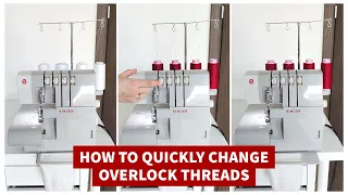 How to QUICKLY change overlock threads?