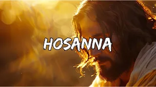 Hosanna - Special Hillsong Worship Song 2024