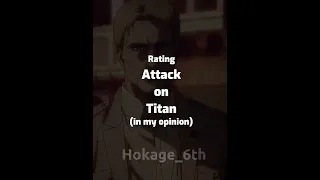 Rating Attack on Titan (in my opinion) #aot #onepiece