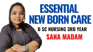 Essential New Born Care II B Sc Nursing 3rd Year II Child Health Nursing II