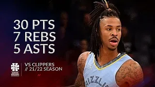 Ja Morant 30 pts 7 rebs 5 asts vs Clippers 21/22 season