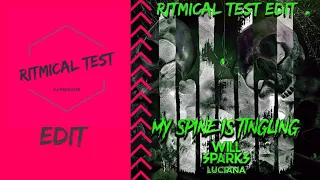 Will Sparks & Luciana - My Spine Is Tingling (RITMICAL TEST Edit)