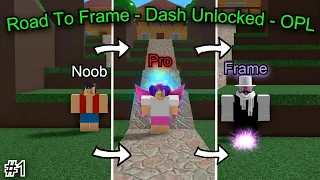 Lets Go! The Ability To Dash UNLOCKED - Noob To Pro(Frame) Part 1 - One Piece Legendary