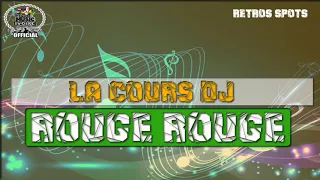 LA COURS DJ - ROUGE ROUGE