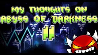 My Thoughts on Abyss of Darkness II - Upcoming Extreme Demon (GDD #9) || Geometry Dash