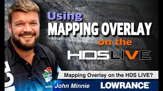 Using Mapping Overlay on your HDS Live - John Minnie @LowranceSouthAfrica