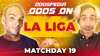 Odds On: La Liga Matchday 19 - Free Football Betting Tips, Picks & Predictions